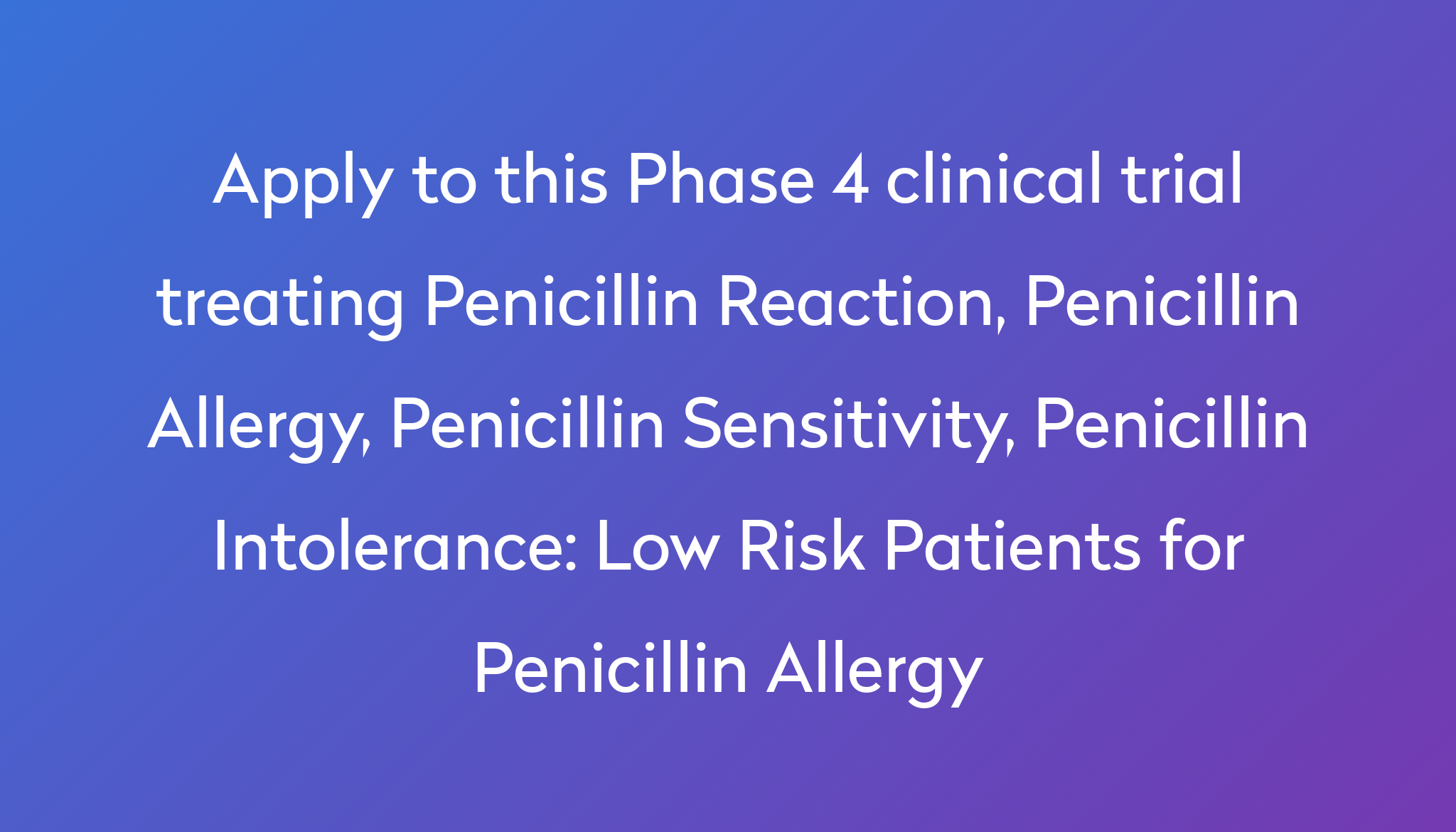 Low Risk Patients For Penicillin Allergy Clinical Trial 2023 Power